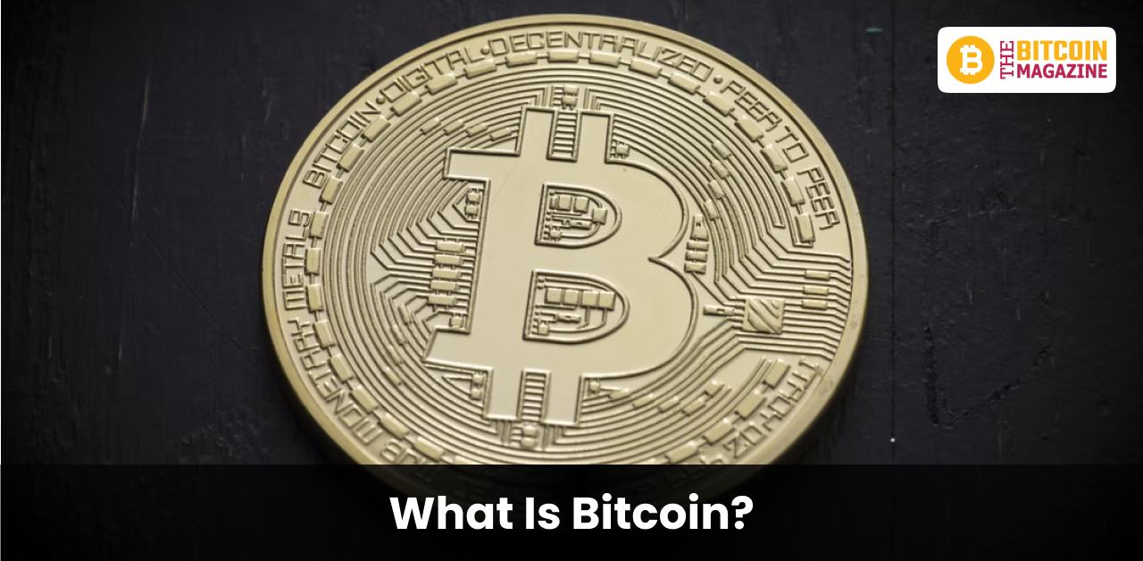 What Is Bitcoin?