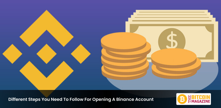 Different Steps You Need To Follow For Opening A Binance Account