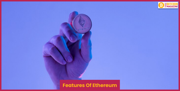 Features Of Ethereum