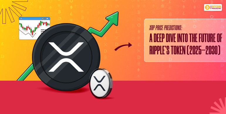 XRP Price Predictions: A Deep Dive into the Future of Ripple's Token (2025–2030) 